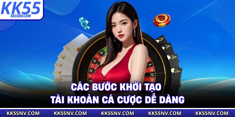 Các bước khởi tạo tài khoản cá cược dễ dàng