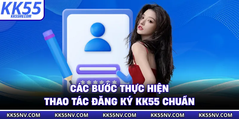 Các bước thực hiện thao tác đăng ký KK55 chuẩn