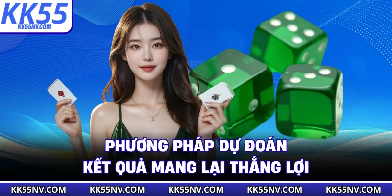 Phương pháp dự đoán kết quả mang lại thắng lợi
