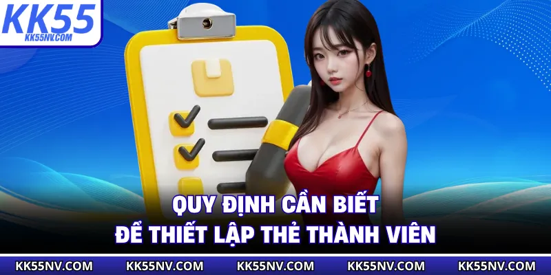 Quy định cần biết để thiết lập thẻ thành viên