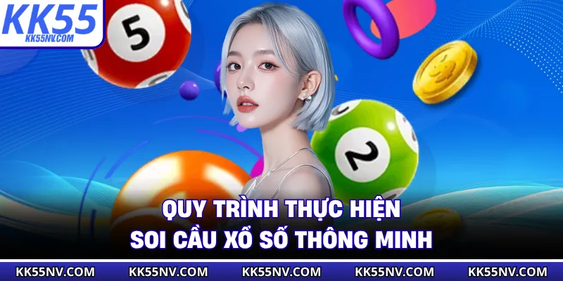 Quy trình thực hiện soi cầu xổ số thông minh