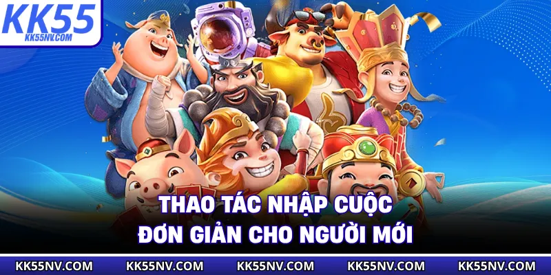 Thao tác nhập cuộc đơn giản cho người mới