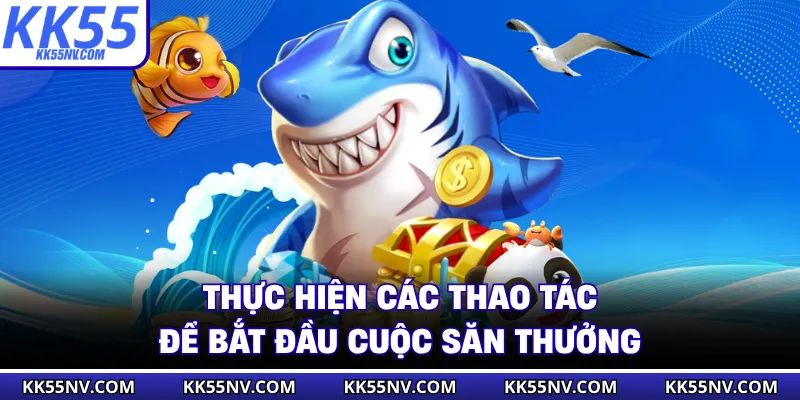 Thực hiện các thao tác để bắt đầu cuộc săn thưởng
