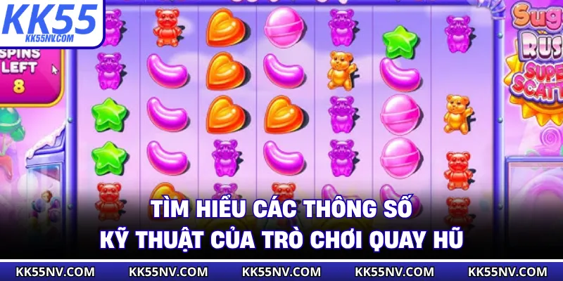 Tìm hiểu các thông số kỹ thuật của trò chơi quay hũ