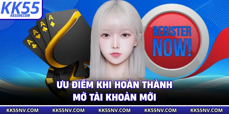 Ưu điểm khi hoàn thành mở tài khoản mới